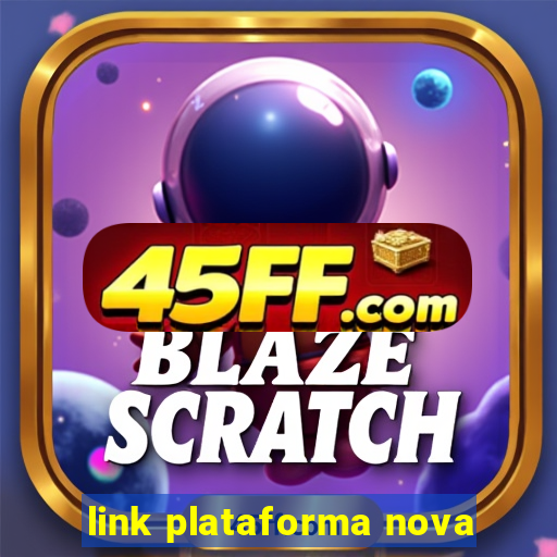 link plataforma nova